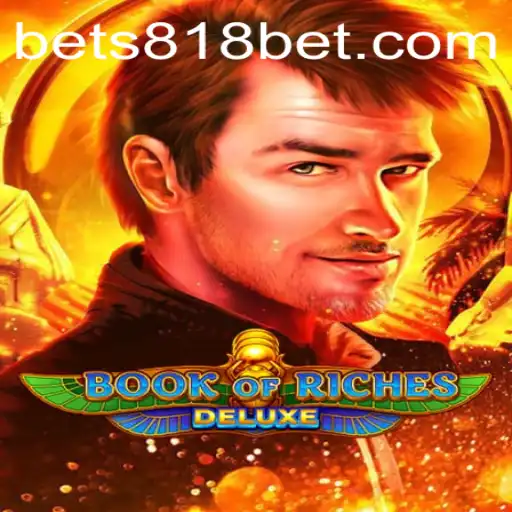 Book of Riches Deluxe: An Engaging Gaming Experience with 818bet