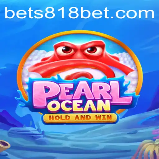 Exploring PearlOcean: A Dive into the Underwater Adventure with 818bet