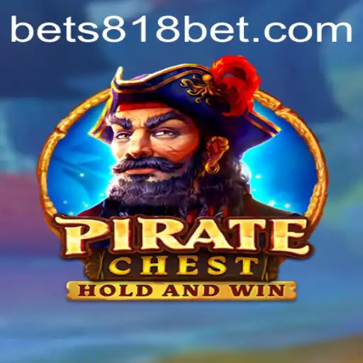 Discover the Adventure of PirateChest: A Thrilling Game Experience with 818bet