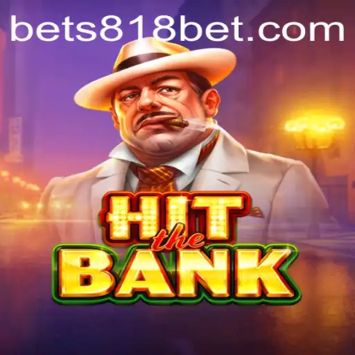 HitTheBank: Exploring the Thrilling Dynamics of 818bet’s Latest Game